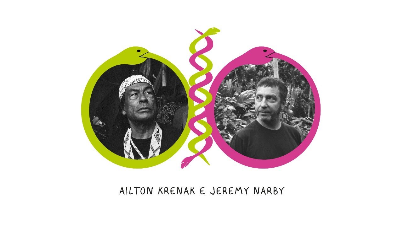 Conversa Selvagem - Jeremy Narby e Ailton Krenak