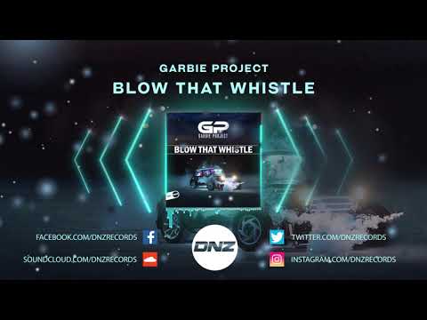DNZF650 // GARBIE PROJECT - BLOW THAT WHISTLE (Official Video DNZ Records)