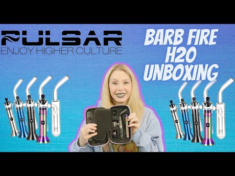 Barb Fire H20 Unboxing | Pulsar Vaporizers