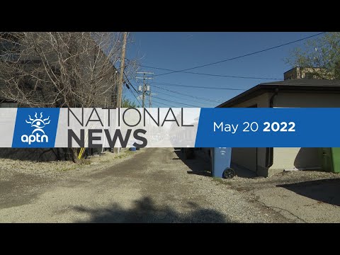 APTN National News May 20, 2022 – Family of Inuk woman need answers, Sisters keep Yukon village safe