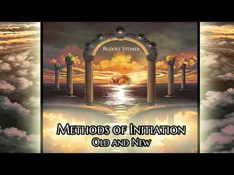 Methods of Initiation, Old and New by Rudolf Steiner