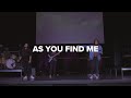 As You Find Me