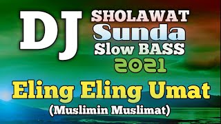 Download lagu DJ Sholawat Sunda ELING ELING UMAT Slow Full Bass Religi Terbaru 2021 mp3