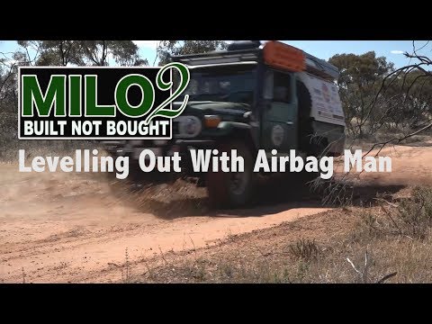 Milo 2  - Levelling Out - Airbag Man - Built Not Bought 40 Series - Roothy