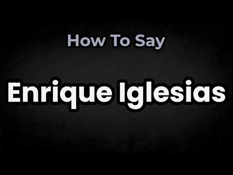 How To Pronounce Enrique Iglesias? (CORRECTLY) Meaning & Pronunciation