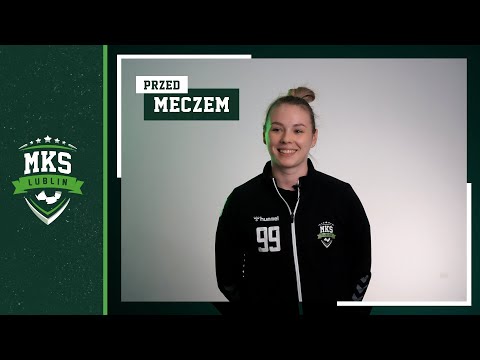Przed meczem - Julia Zagrajek | Seria 18 | MKS Lublin