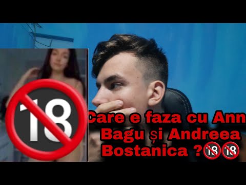 PAREREA MEA DESPRE FAZA CU ANNE BAGU SI ANDREEA BOSTANICA!