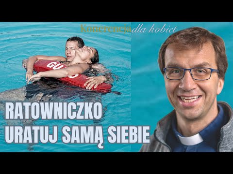 Ratowniczko - uratuj samą siebie! - konferencja dla kobiet