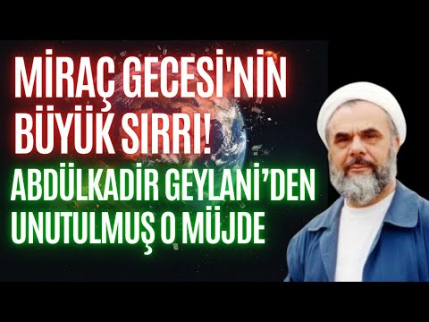 Miraç Gecesi'nin Büyük Sırrı! Abdülkadir Geylani Hz. Unutulmuş O Müjde - M. Es'ad Coşan Hocaefendi