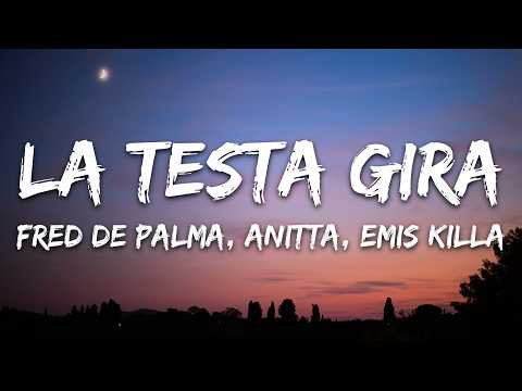 Fred De Palma, Anitta, Emis Killa - LA TESTA GIRA (Testo/Lyrics)