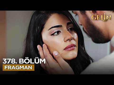 Gelin Dizisi 3. Sezon 378. Bölüm Fragmanı - Ön İzleme Detayları