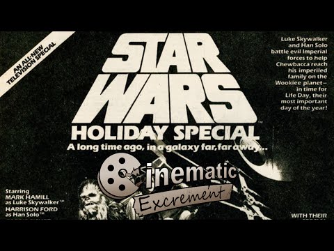 Cinematic Excrement: Episode 75 - The Star Wars Holiday Special