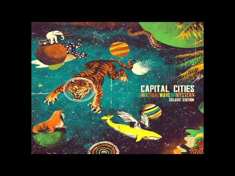 Capital Cities - In A Tidal Wave Of Mystery (Full Deluxe Album)