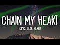 Topic & Bebe Rexha - Chain My Heart (Lyrics)
