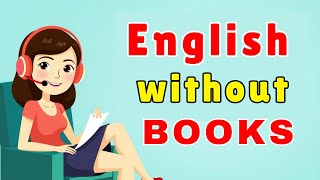 English without Books | English Speaking Practice | English Easy Practice | English Podcast