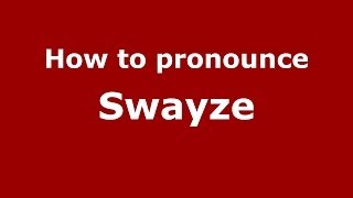 How to pronounce Swayze