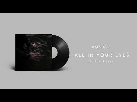 VONAVI ft. Run Rivers - All In Your Eyes