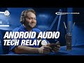 Android Audio - Tech Relay