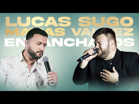 Matías Valdez & Lucas Sugo - Enganchados 2023