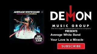 Average White Band - Your Love Is a Miracle
