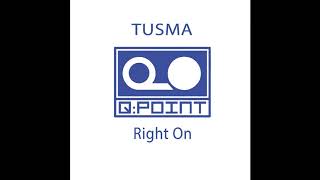 Tusma - Right On (Club Mix)