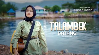 Download lagu Puspa Indah - Talambek Datang mp3