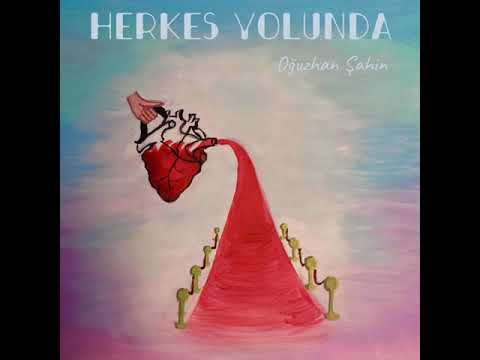 Oğuzhan Şahin - Herkes Yolunda