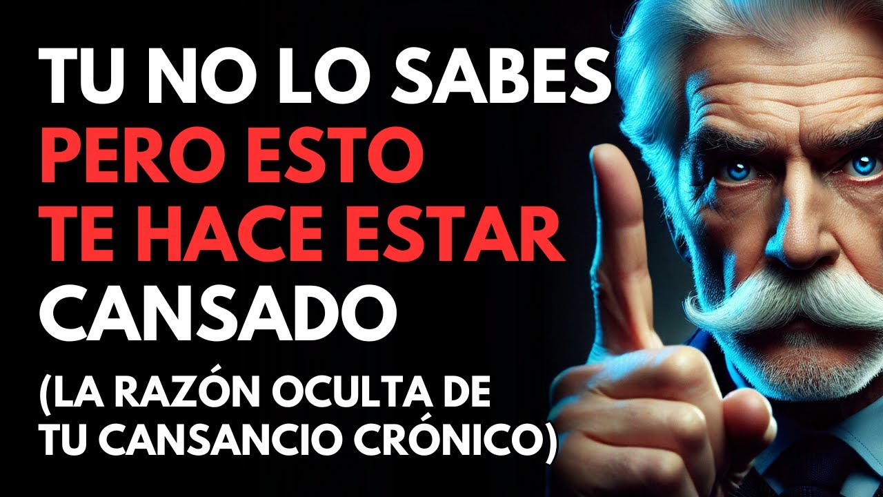 La RAZÓN por la que te CANSAS tanto NO Es la que IMAGINAS [Aquí Te lo REVELO] - Sabiduría para vivir