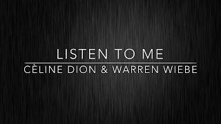 Listen To Me - Cèline Dion ft Warren Wiebe
