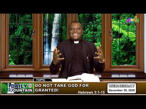 DAILY FOUNTAIN DEVOTIONAL FOR DECEMBER 30 2020 -  THE REV'D KELECHI METU