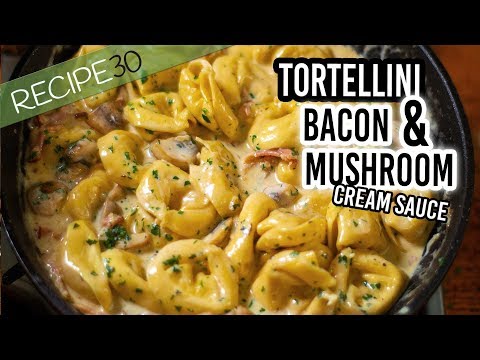 Tortellini Alla Panna with Bacon, Mushroom in a cream sauce