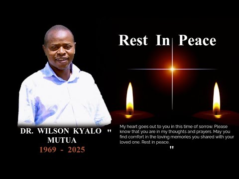 IN LOVING MEMORY OF DR.WILSON KYALO MUTUA