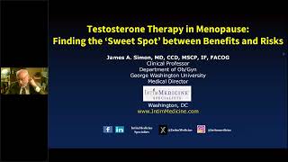 Testosterone Therapy in Menopause: Benefits/Risks: Dr. James Simon, MD, IntimMedicine Specialists