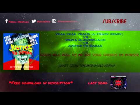 Heads Will Roll vs Bowser vs We Are Your Friends (Ummet Ozcan TomorrowWorld Mashup)