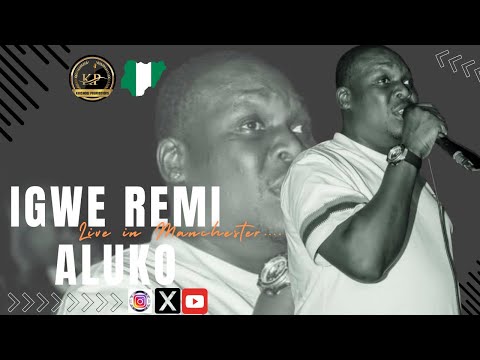 Igwe Remi Aluko Live in Manchester