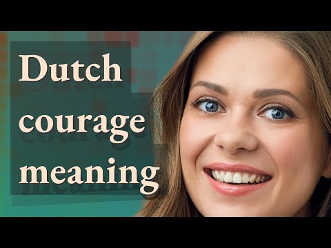 Dutch courage | meaning of Dutch courage