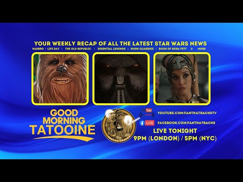 Good Morning Tatooine (7th November 2021)