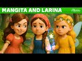 Mangita And Larina A Magical Story 3D 4K Bedtime Stories For Kids In English Fairy Tales