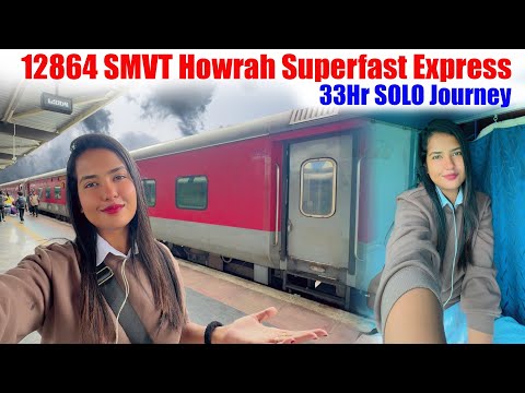 12864: SMVT Howrah Superfast Express | SOLO Journey in 2AC 33Hr 