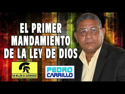 No. 127. "THE FIRST COMMANDMENT OF THE LAW OF GOD" Pastor Pedro Carrillo