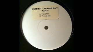 Inkfish - Acting Out (Trance Mix)