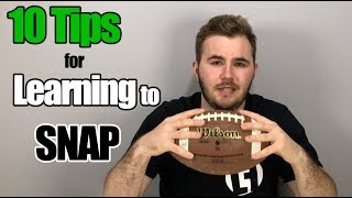 How to Snap a Football! // 10 Tips for Learning to Snap