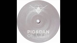 Pig & Dan - Oh Yeah (Original Mix)