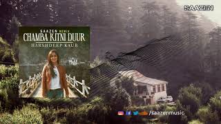 Chamba Kitni Duur (SAAZEN Remix) | Harshdeep Kaur | Himachali Folk Song | EDM Remix