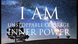 I AM Affirmations ➤ Unstoppable Courage & Inner Power | ALPHA BINAURALBEATS | Path to Self Mastery