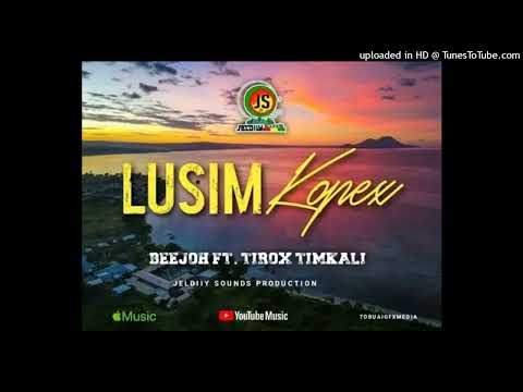 BeeJoh - LUSIM KOPEX (feat. Tirox Timkali) 2023