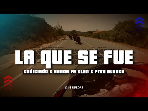 La Que Se Fue - Codiciado x Santa Fe Klan x Pitt Blanco (Letra/Lyrics)
