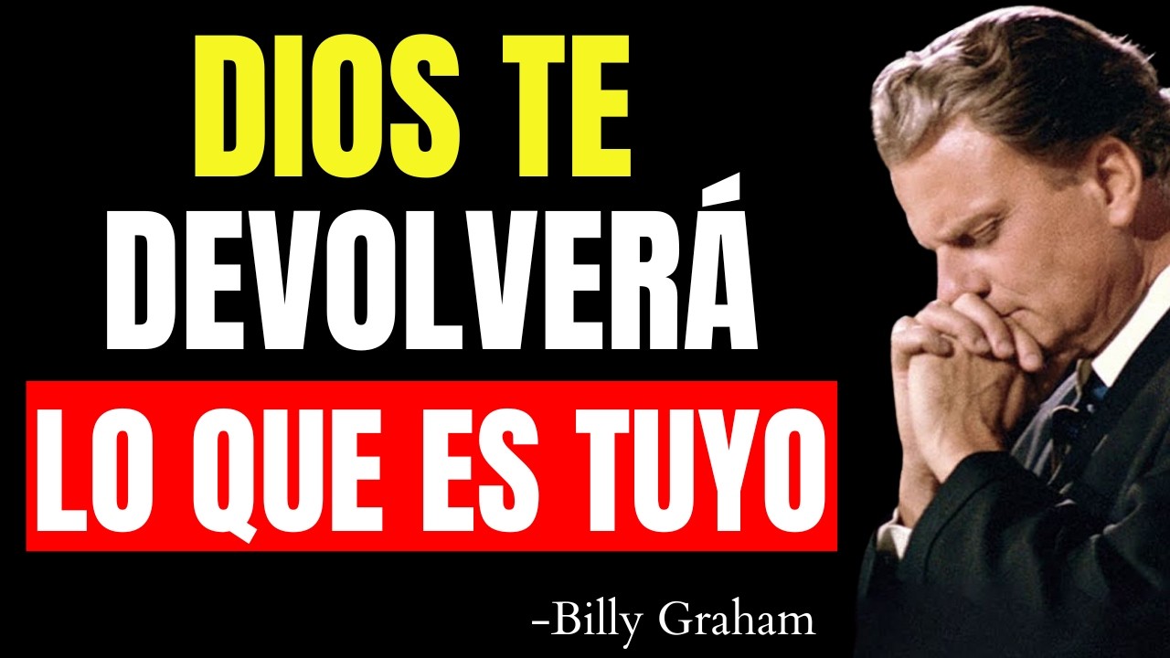 DIOS te TRAERÁ de VUELTA TODO lo que te fue ARREBATADO | Billy Graham