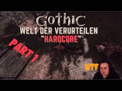 Let's Play Gothic [Welt der Verurteilten "Hardcore"] Part 1: Willkommen, Sträfling !