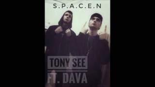 Tony See Ft Dava - Spacen